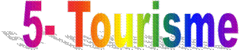 5- Tourisme